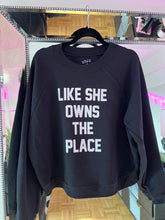 LIKE SHE OWNS THE PLACE Luxe Sweatshirt